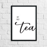 But First Tea Kitchen Simple Wall Decor Print