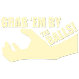 Grab Em By The Balls Sticker