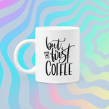 But First Coffee Mug